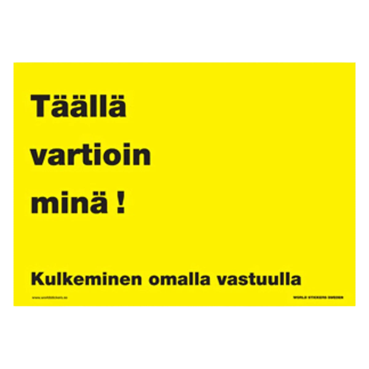 Täällä Vartioin Minä! -Kylttipohja